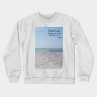 Build Your Dream Crewneck Sweatshirt